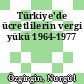 Türkiye'de ücretlilerin vergi yükü 1964-1977