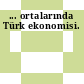 ... ortalarında Türk ekonomisi.