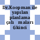 Dr.Koopman ile yapılan planlama çalışmaları (ikinci takım).