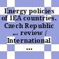 Energy policies of IEA countries. Czech Republic ... review / International Energy Agency.
