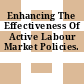 Enhancing The Effectiveness Of Active Labour Market Policies.