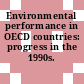 Environmental performance in OECD countries: progress in the 1990s.
