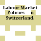 Labour Market Policies İn Switzerland.