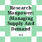 Research Manpower: :Managing Supply And Demand / Haz. Robert J Kavanagh, Alan Fechter.