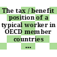 The tax / benefit position of a typical worker in OECD member countries = La Situation d'un ouvrier moyen en ... au regard de l'impot et des transferts sociaux dans les pays membres de l'OCDE.
