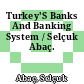Turkey'S Banks And Banking System / Selçuk Abaç.