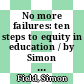 No more failures: ten steps to equity in education / by Simon Field, Malgorzata Kuczera, Beatriz Pont.
