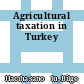 Agricultural taxation in Turkey