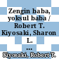 Zengin baba, yoksul baba / Robert T. Kiyosaki, Sharon L. Lechter; çev.: Dilek Şendil.