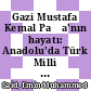 Gazi Mustafa Kemal Paşa'nın hayatı: Anadolu'da Türk Milli Mücadelesi / Emin Muhammed Said, Kerim Halil Sabit. Çev. : Zekeriya Kurşun.