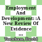 Employment And Development: :A New Review Of Evidence / David Turnham.