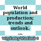World population and production; trends and outlook. W.S. Woytinsky and E.S. Woytinsky.